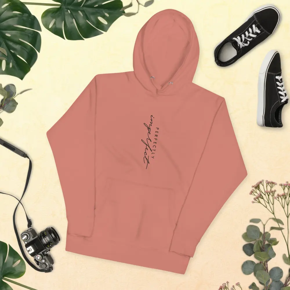 Perfectly Imperfect Unisex Hoodie Perfectly Imperfect Unisex Hoodie