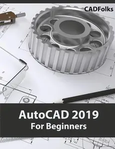 USED-AutoCAD 2019 For Beginners by CADFolks (Paperback)