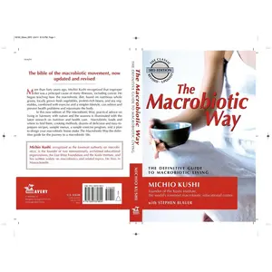 USED-The Macrobiotic Way: The Complete Macrobiotic Lifestyle Book by Kushi, Michio (Paperback)
