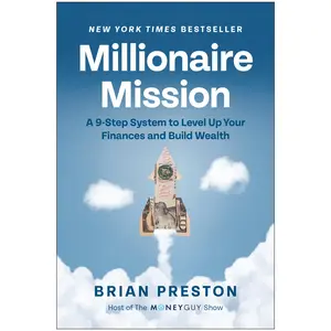 Millionaire Mission: A 9-Step System to Level Up Your Finances and Build Wealth -- Brian Preston - Hardcover
