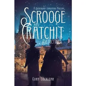 USED-Scrooge and Cratchit Detectives: A Dickensian Christmas Mystery by Locklear, Curt (Paperback)