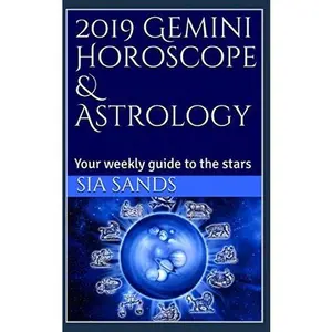 USED-2019 Gemini Horoscope & Astrology: Your weekly guide to the stars (2019 Horoscopes) by Sia Sands (Paperback)