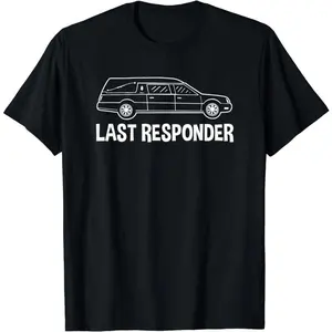 [100% Cotton] Last Responder Mortuary Science Student Mortician Gift T-Shirt