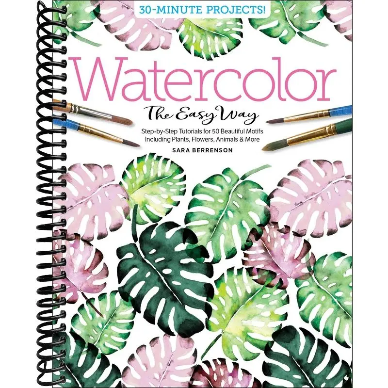 Watercolor the Easy Way: Step-by-Step Tutorials for 50 Beautiful Motifs Including Plants, Flowers, Animals & More