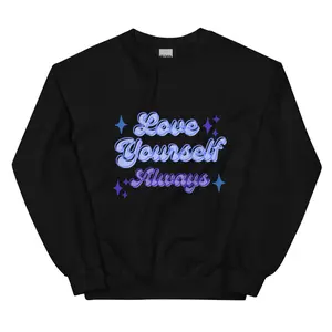 Love Yourself Always Sweatshirt