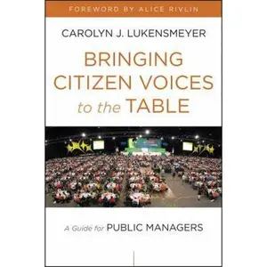USED-Bringing Citizen Voices to the Table: A Guide for Public Managers by Carolyn J. Lukensmeyer (Hardcover)
