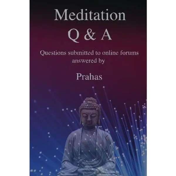 USED-Meditation Q & A: Questions submitted to online forums, answered by by Prahas (Paperback)