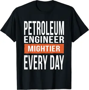 Funny Petroleum Engineer Mightier Every Day T-Shirt - Matthewmatt Shop 83B0D86VRMG4
