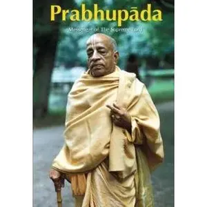 USED-Prabhupada: Messenger Of The Supreme Lord [Biography Of Srila Prabhupada, The Founder Acarya Of Iskcon] by His Holiness Satsvarup Das Goswami (Paperback)