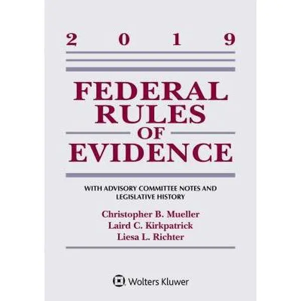 USED Book - Federal Rules of Evidence: With Advisory Committee Notes and Legislative History: 2019 Statutory Supplement by Mueller, Christopher B. (Paperback) - english