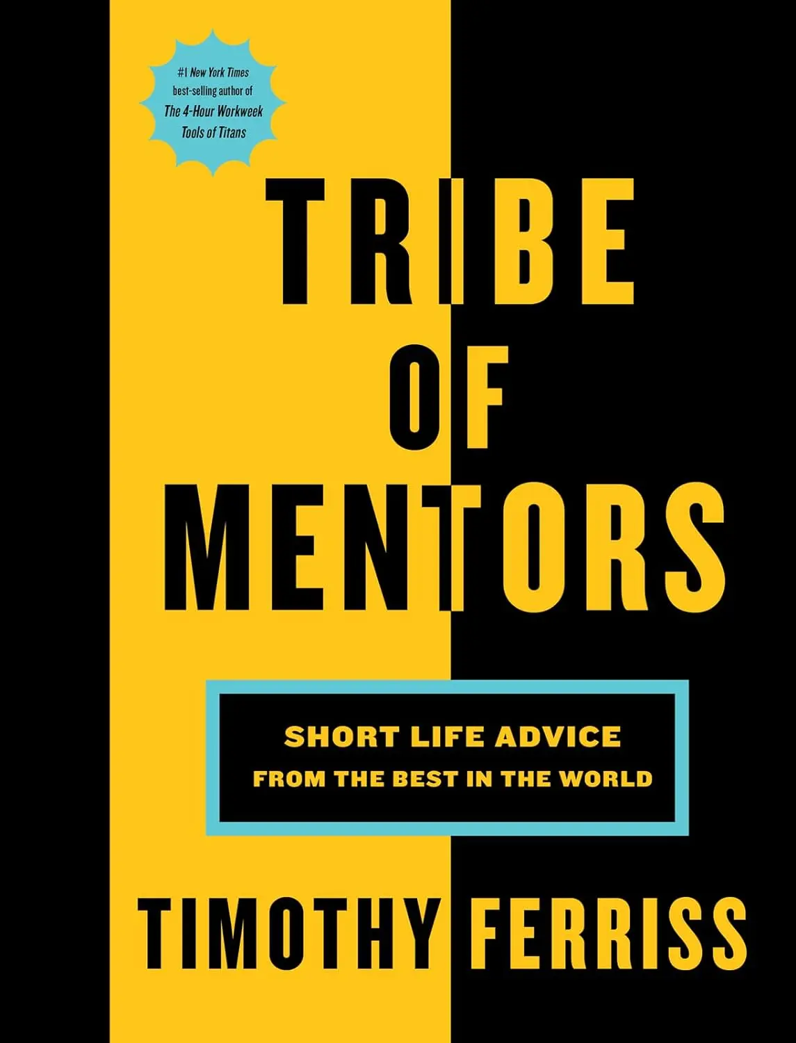 Tribe Of Mentors: Transformative Wisdom From Icons and Innovators to Help You Navigate Life's Challenges