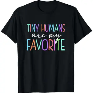 Tiny Humans Are My Favorite Daycare Provider Teacher Daycare T-Shirt,Made in USA