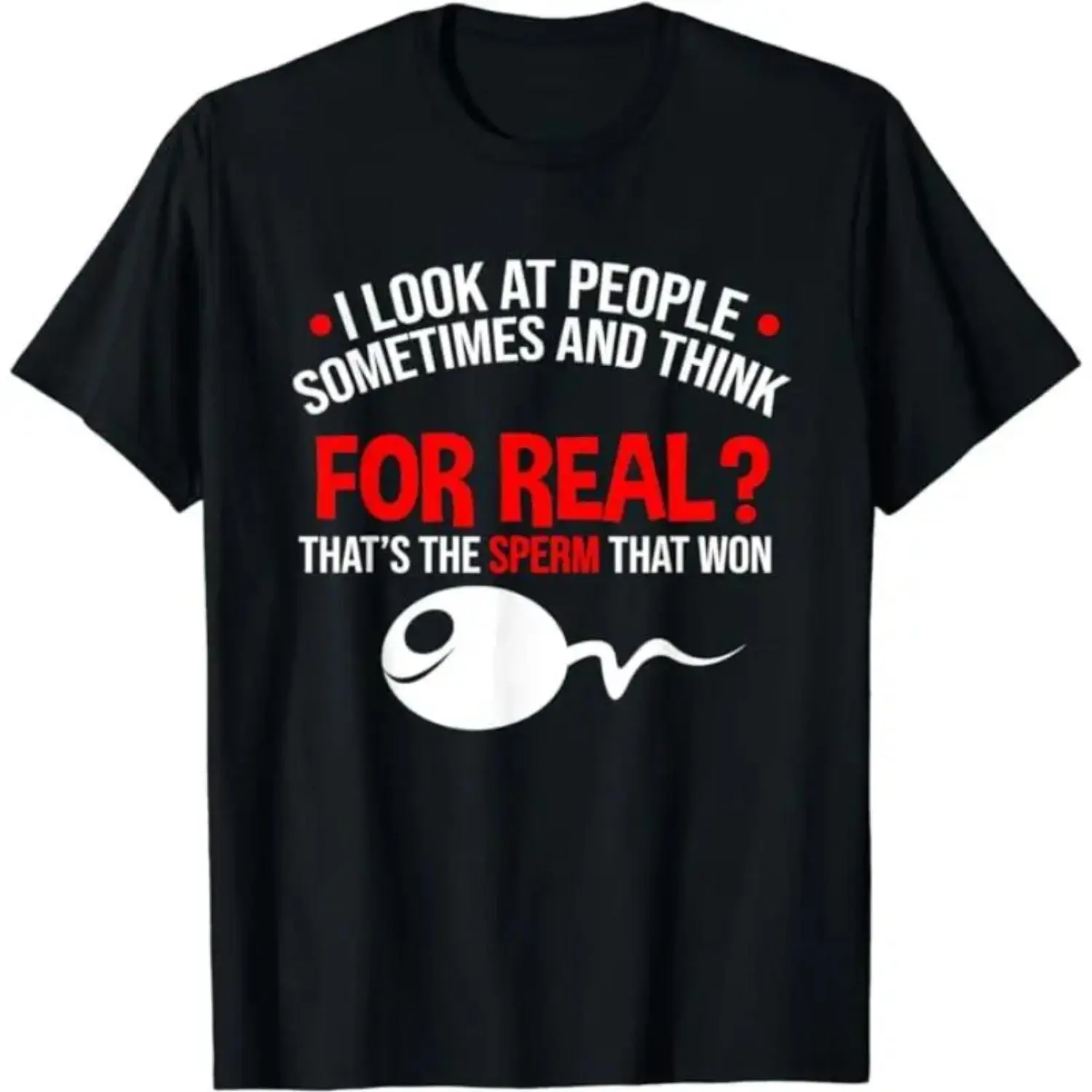 Funny Dark Humor Shirts For Men, People The Sperm That Won Adult Humor Sarcastic T-Shirt Menswear Casual Cotton