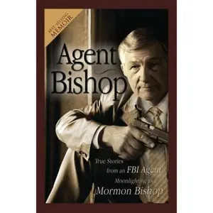USED-Agent Bishop: True Stories from an FBI Agent Moonlighting as a Mormon Bishop by McPheters, Mark (Paperback)