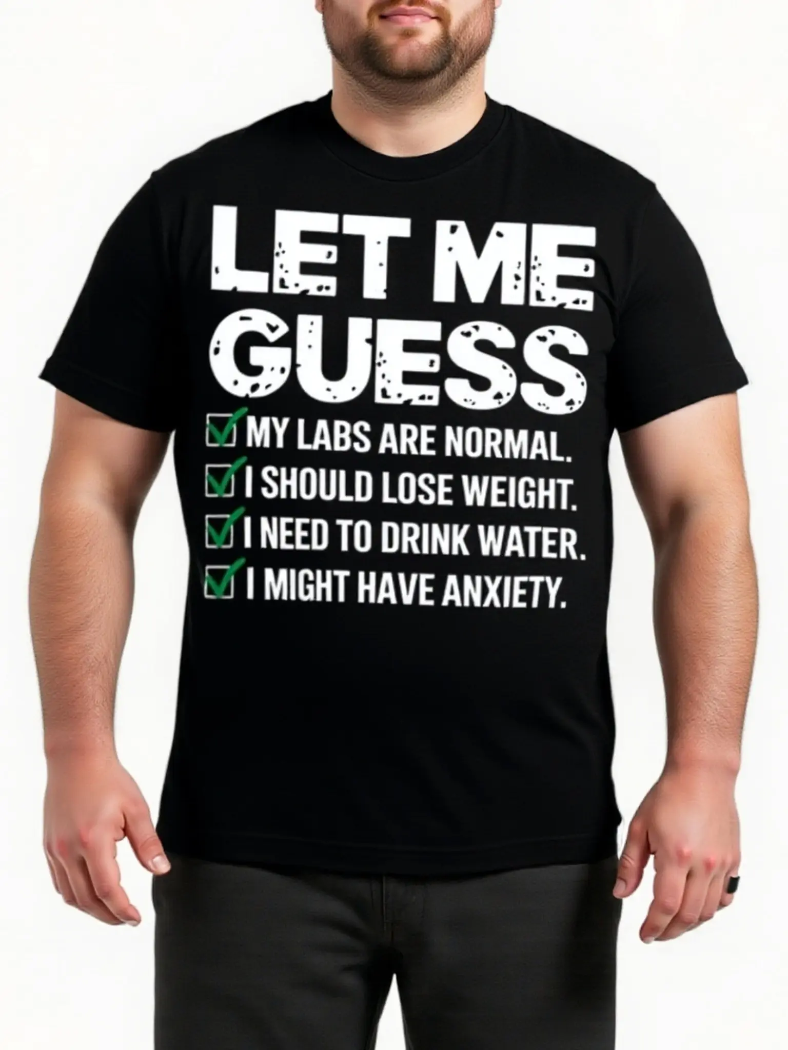 Let Me Guess My Labs Are Normal I Should Lose Weigh Sarcasm Sweatshirt T- Shirt, Soft  Cotton, Plus Size, Men' S Casual Versatile, Humorous Clothing, Lounge Wear, Graphic Tee, Printed Shirt, Comfortable Material, Durable Stitching, Relaxed Fit, Oversi