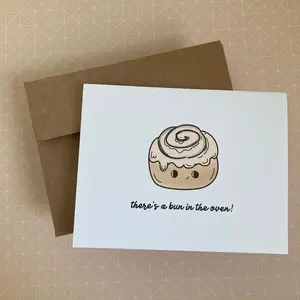 There’s a Bun in the Oven! - Cinnamon Roll - Greeting Card
