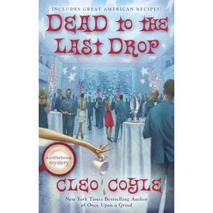 USED-Dead to the Last Drop by Coyle, Cleo (Hardcover)