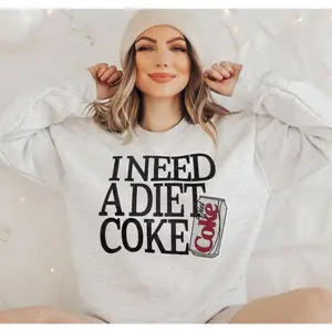 Diet Coke Lover Sweatshirt, I Need A Diet Coke Sweatshirt, Diet Coke Sweatshirt