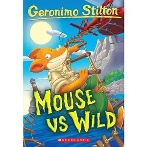 Mouse Vs Wild (Geronimo Stilton #82) -- Geronimo Stilton - Paperback