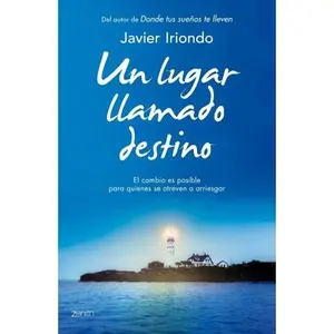 USED-Un lugar llamado destino: El cambio es posible para quienes se atreven a arriesgar by Javier Iriondo Narvaiza (Paperback)