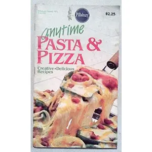 USED-Pillsbury Anytime Pasta & Pizza [ 1986, Pillsbury Classic #61, F06770 ] Creative Delicious Recipes (Thick Pan Pizza on cover) by Pillsbury Company (Paperback)