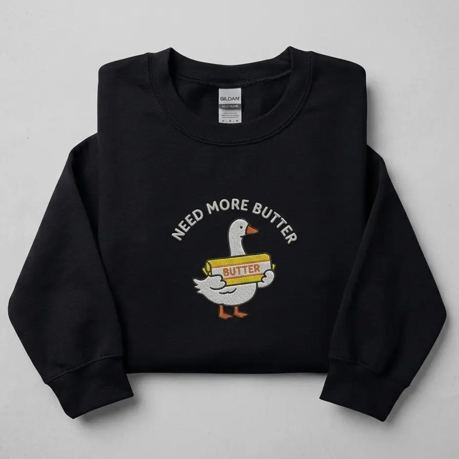 Embroidered Need More Butter Goose Sweatshirt