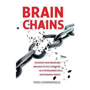 USED-BrainChains: Your thinking brain explained in simple terms. Full of practical tools, tips and tricks to improve your efficiency, cr by Compernolle MD Phd, Theo (Paperback)