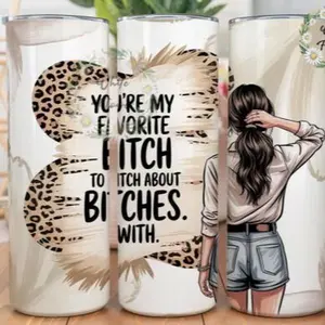 Bitches | 20oz sublimation transfer print out (TRANSFER ONLY, NOT A FINISHED TUMBLER)