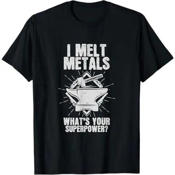Mens Blacksmith Welder I Melt Metals T-Shirt