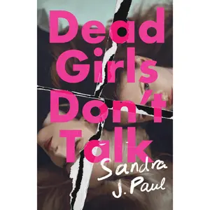 Dead Girls Don't Talk -- Sandra J. Paul - Paperback - [PRE-ORDER]