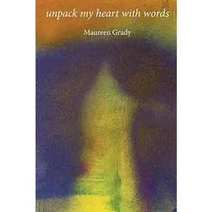 USED-unpack my heart with words by Grady, Maureen (Paperback)