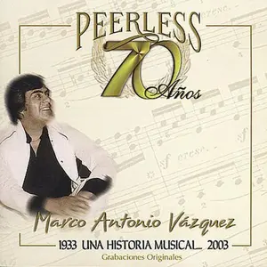 Marco Antonio Vazquez - 70 Anos Peerless Una Historia Musical  [COMPACT DISC - CD]