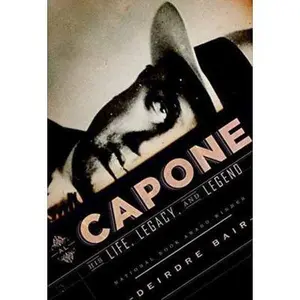 USED-Al Capone: His Life, Legacy, and Legend by Deirdre Bair (Hardcover)