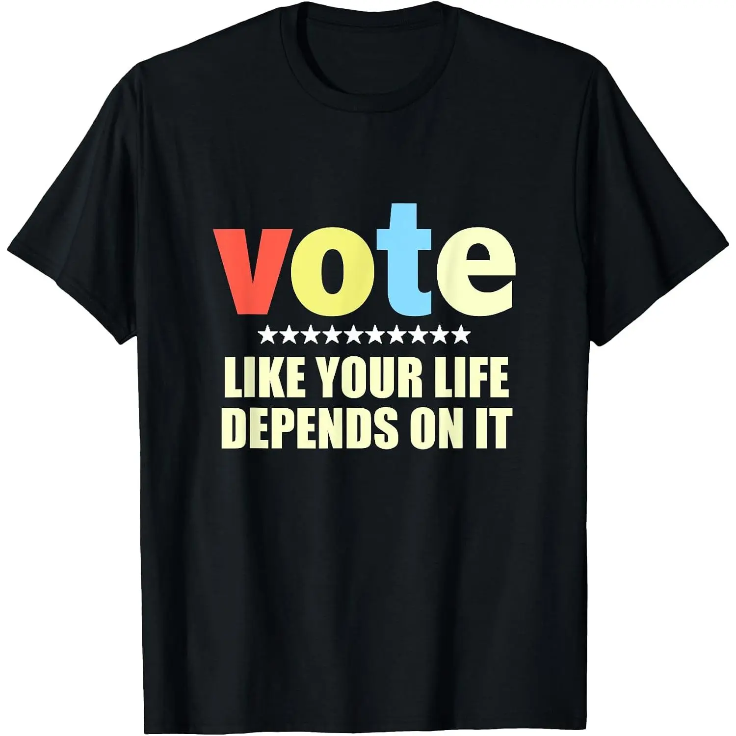 Vote Like Your Life Depends On It Retro Election Voter Tee T-Shirt Womens Cotton Short Sleeve Summer Casual Graphic Crew Neck Tee Black
