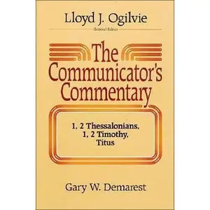 USED-The Communicator's Commentary: 1, 2 Thessalonians - 1, 2 Timothy, Titus by Gary Demarest (Hardcover)