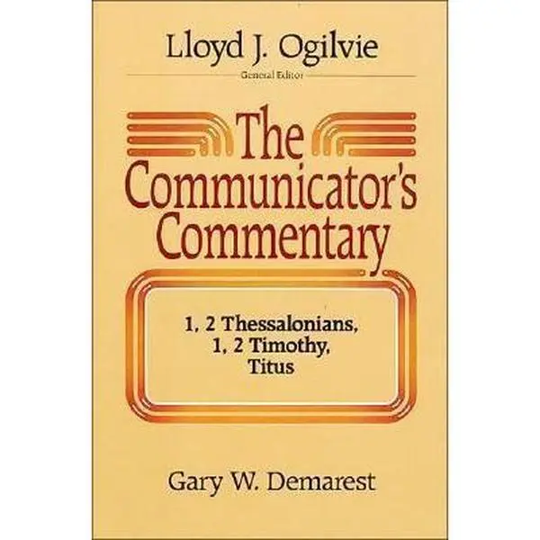 USED-The Communicator's Commentary: 1, 2 Thessalonians - 1, 2 Timothy, Titus by Gary Demarest (Hardcover)