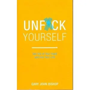 USED Book - Unfck Yourself by Gary John Bishop (Paperback)