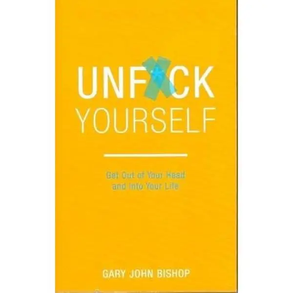 USED Book - Unfck Yourself by Gary John Bishop (Paperback)