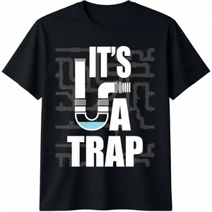 100% Cotton It's A Trap - Funny Plumber Plumbing Handyman Pipe Fitter T-Shirt