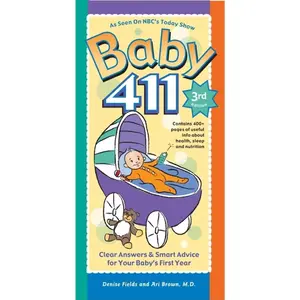 USED-Baby 411: Clear Answers & Smart Advice for Your Baby's First Year by Denise Fields (Paperback)