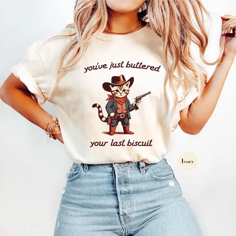 You've Just Buttered Your Last Biscuit T-Shirt, Funny Cowboy Cat T-Shirt, Meowdy Partner Tee