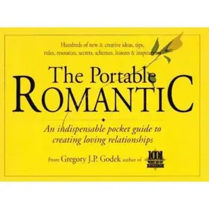 USED-The Portable Romantic: An Indispensable Pocket Guide to Creating Loving Relationships by Gregory J. P. Godek (Paperback)