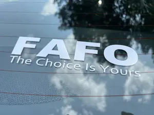 FAFO The Choice Is Yours Vinyl Decal -  2 PACK