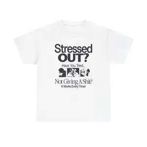 Stressed out T-Shirt, Funny T Shirt,  Cotton Tee Casual Comfort, Basic  Top Classic Fabric Graphic Fashion
