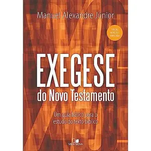 USED Book - Exegese do Novo Testamento. Um Guia Básico Para o Estudo do Texto Bíblico by Manuel Alexandre Júnior (Paperback) - portuguese
