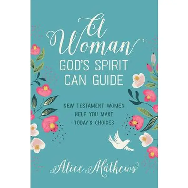 USED Book - A Woman God's Spirit Can Guide: New Testament Women Help You Make Today's Choices by Mathews, Alice (Paperback) - english