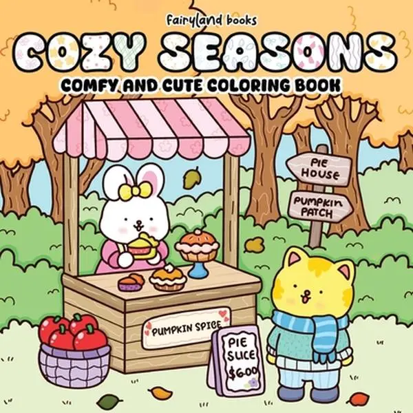 Cozy Seasons Coloring Gift Book for Kids - Comfy, Cute, Paperback Book by Fairyland (Children's & Adults' Literature & Art)