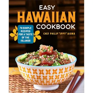 Easy Hawaiian Cookbook: 70 Simple Recipes for a Taste of the Islands Paperback – April 12, 2022