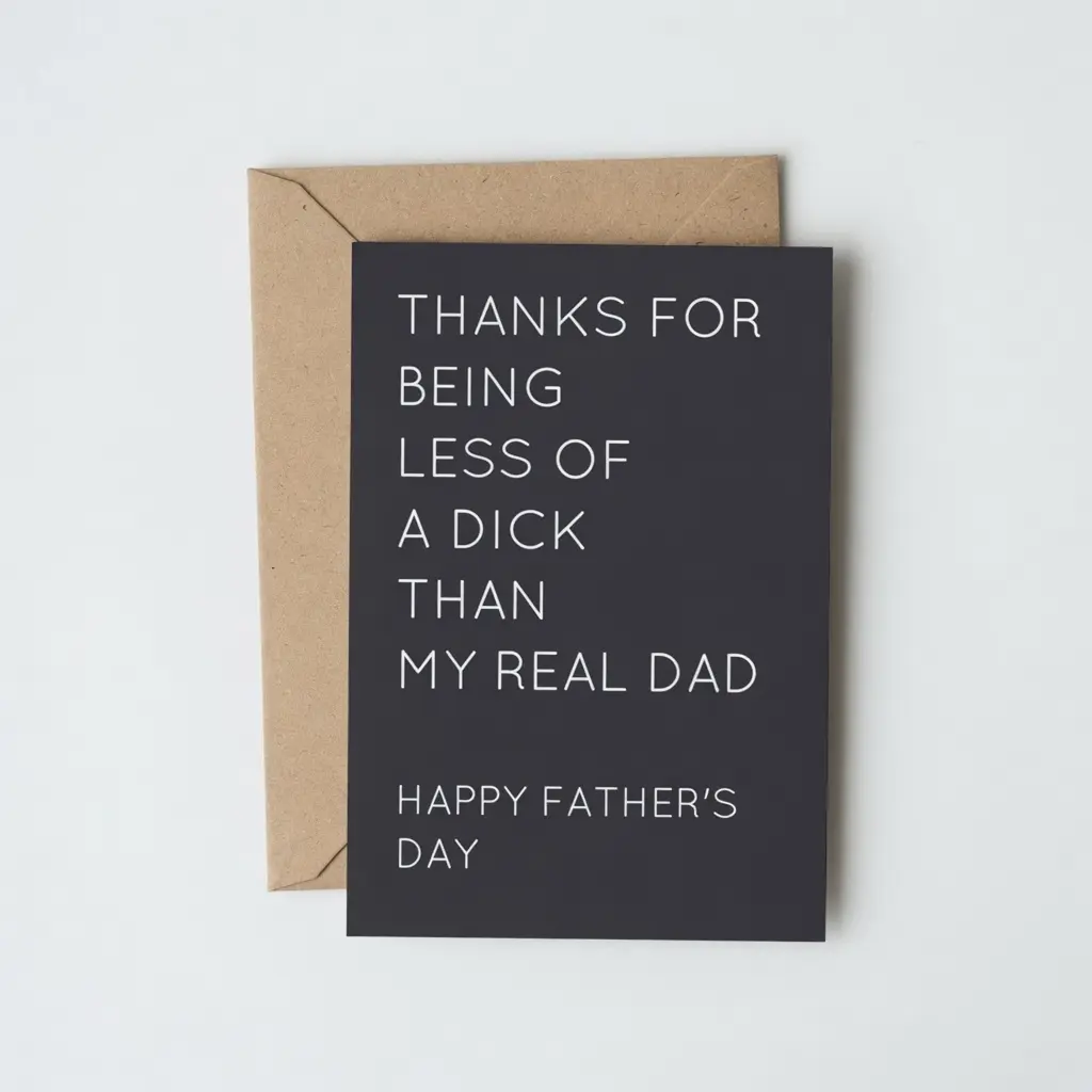 Funny Fathers Day Card, Thanks For Being Less Of A Dck Than My Real Dad Offensive Dad Card, Stepdad Card, Humor Card Custom Cards Encouragement Cards