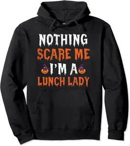 Nothing Scare Me I'm a Lunch Lady Cute Matching Halloween Pullover Hoodie - Lydiagarcia Shop 85B09DCWRHN5